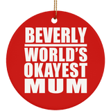 Beverly World's Okayest Mum - Circle Ornament
