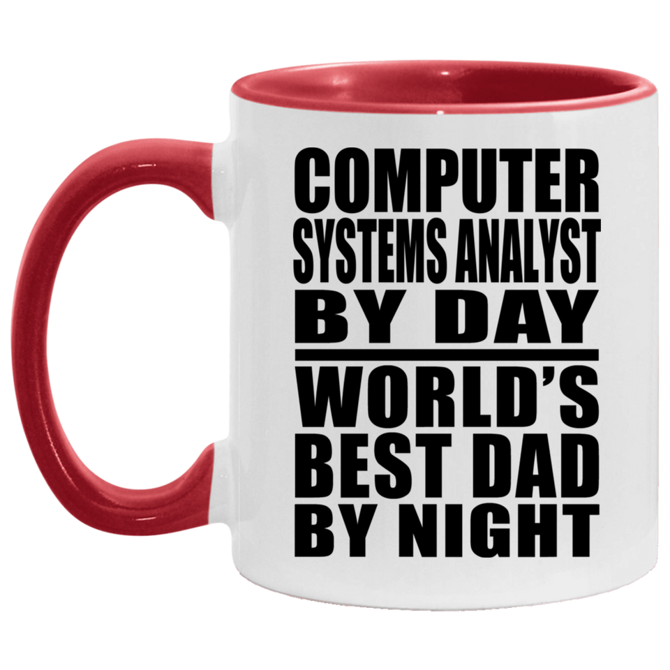 Computer Systems Analyst By Day World's Best Dad By Night - 11oz Accent Mug Red