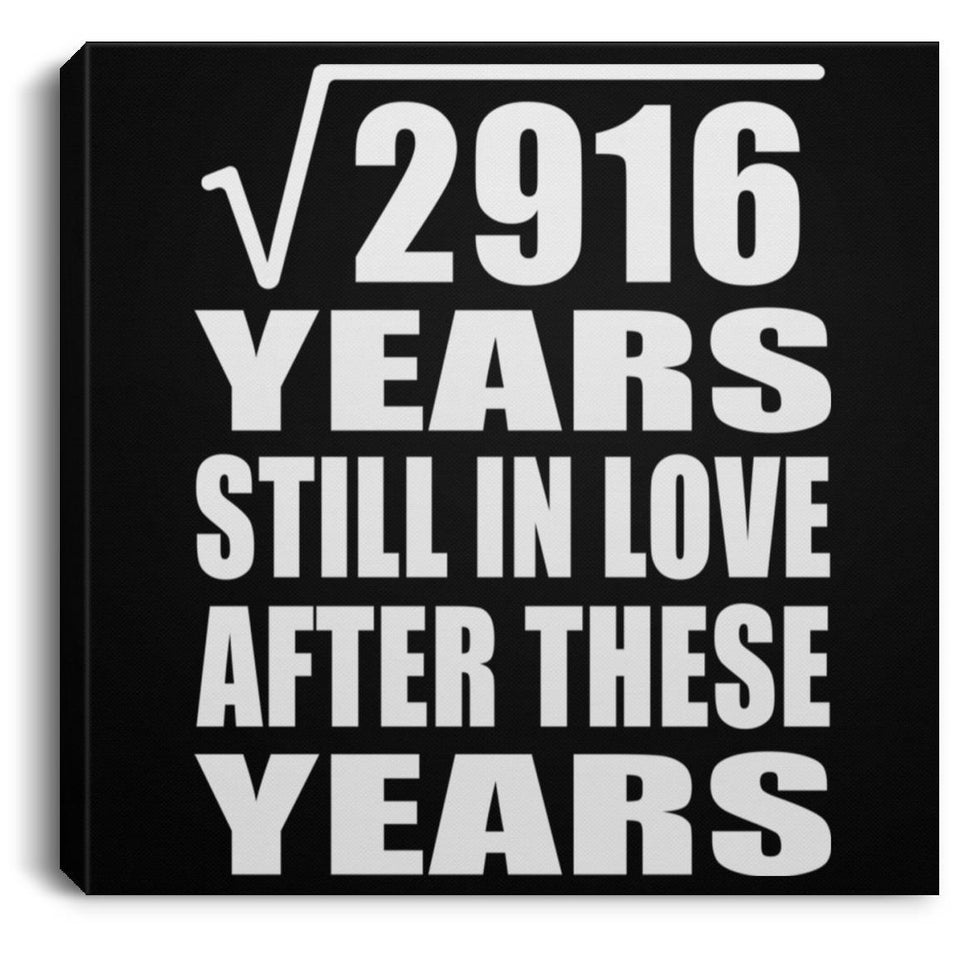 54th Anniversary Square Root of 2916 Years Still In Love - Canvas Square