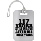 117th Anniversary 117 Years Still In Love After These Years - Luggage Bag Tag