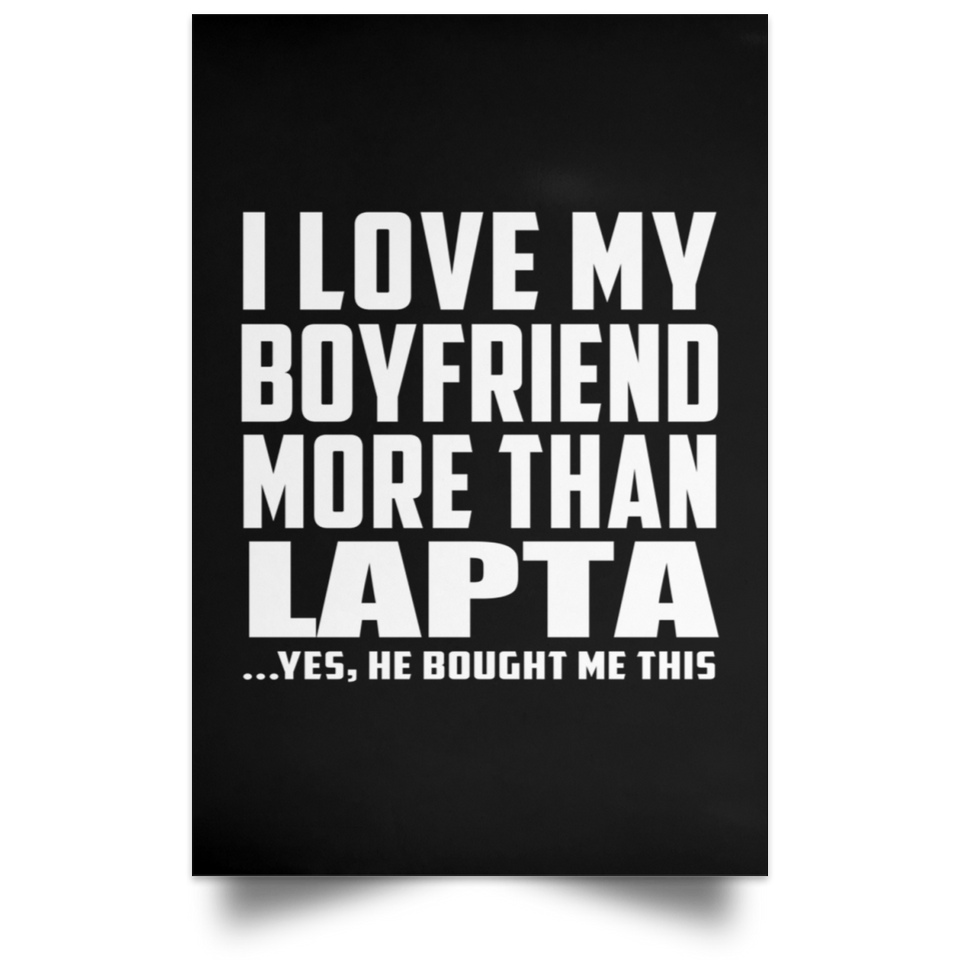 I Love My Boyfriend More Than Lapta - Poster Portrait