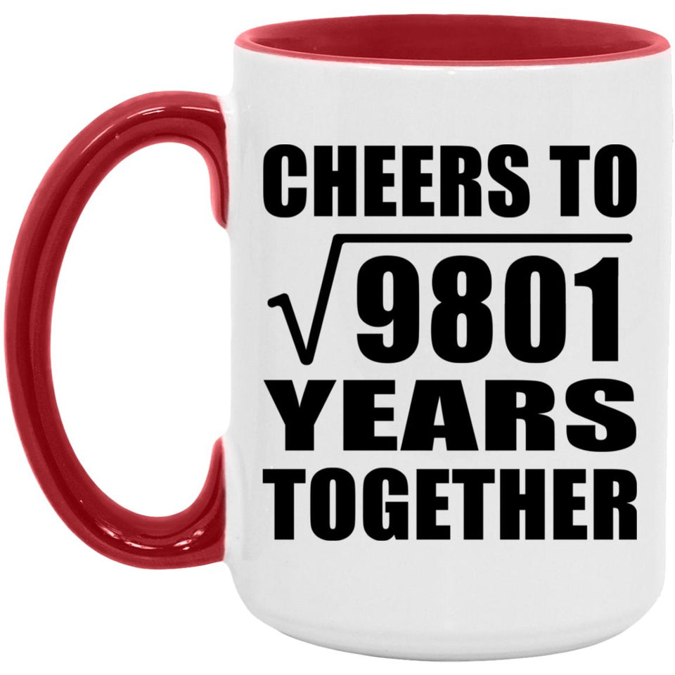 99th Anniversary Cheers To Square Root of 9801 Years Together - 15oz Accent Mug Red