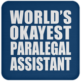 World's Okayest Paralegal Assistant - Drink Coaster