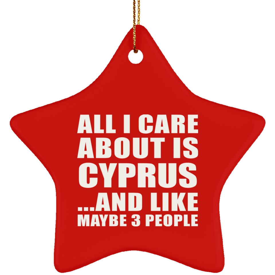 All I Care About Is Cyprus - Star Ornament