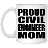 Proud Civil Engineer Mom - 11oz Coffee Mug