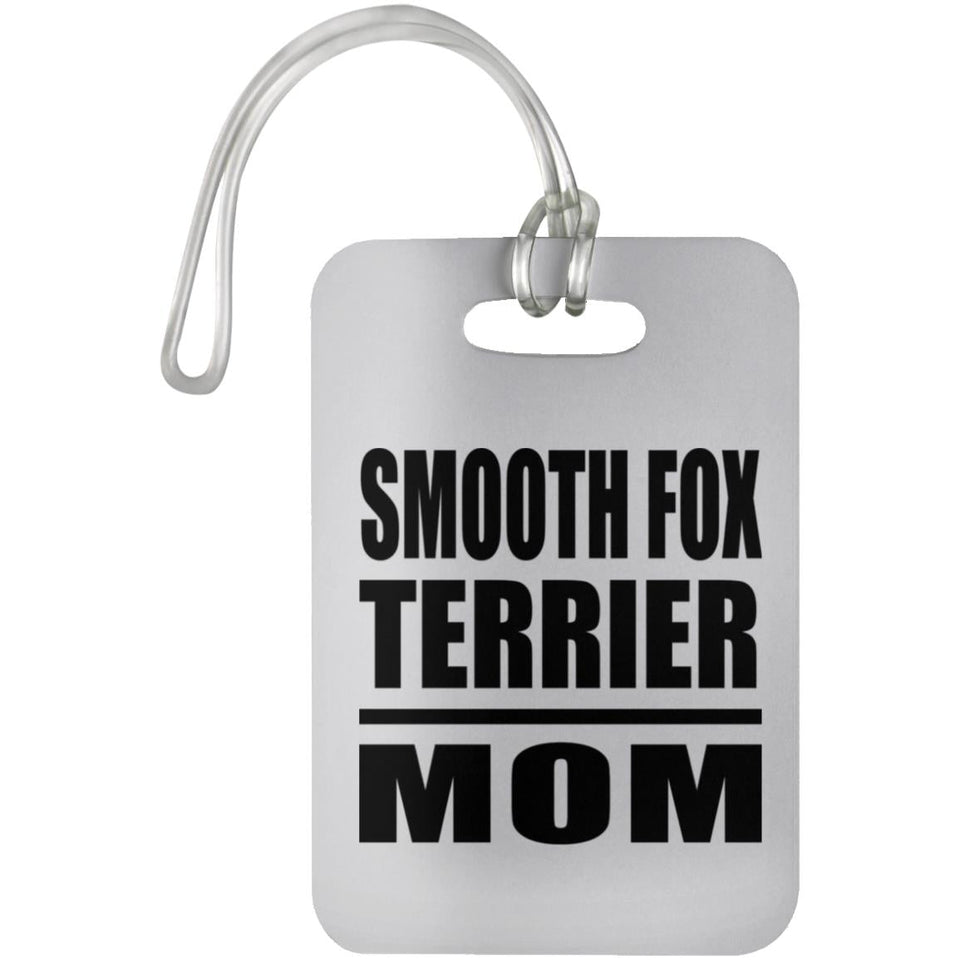 Smooth Fox Terrier Mom - Luggage Bag Tag