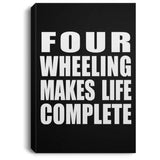 Four Wheeling Makes Life Complete - Canvas Portrait