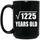 35th Birthday Square Root of 1225 Years Old - 15oz Coffee Mug Black