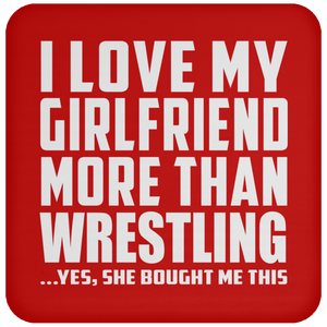 I Love My Girlfriend More Than Wrestling - Drink Coaster