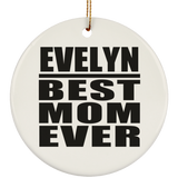 Evelyn Best Mom Ever - Circle Ornament