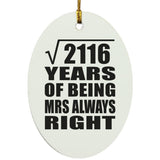 46th Anniversary Square Root of 2116 Years Mrs Always Right - Oval Ornament