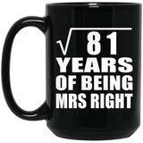 9th Anniversary Square Root of 81 Years of Being Mrs Right - 15oz Coffee Mug Black