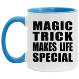 Magic Trick Makes Life Special - 11oz Accent Mug Blue