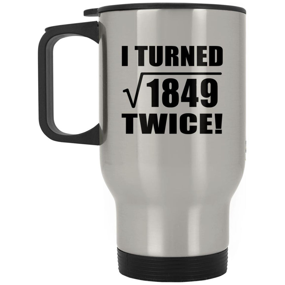 86th Birthday I Turned Square Root of 1849 Twice - Silver Travel Mug
