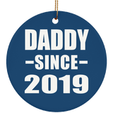 Daddy Since 2019 - Circle Ornament
