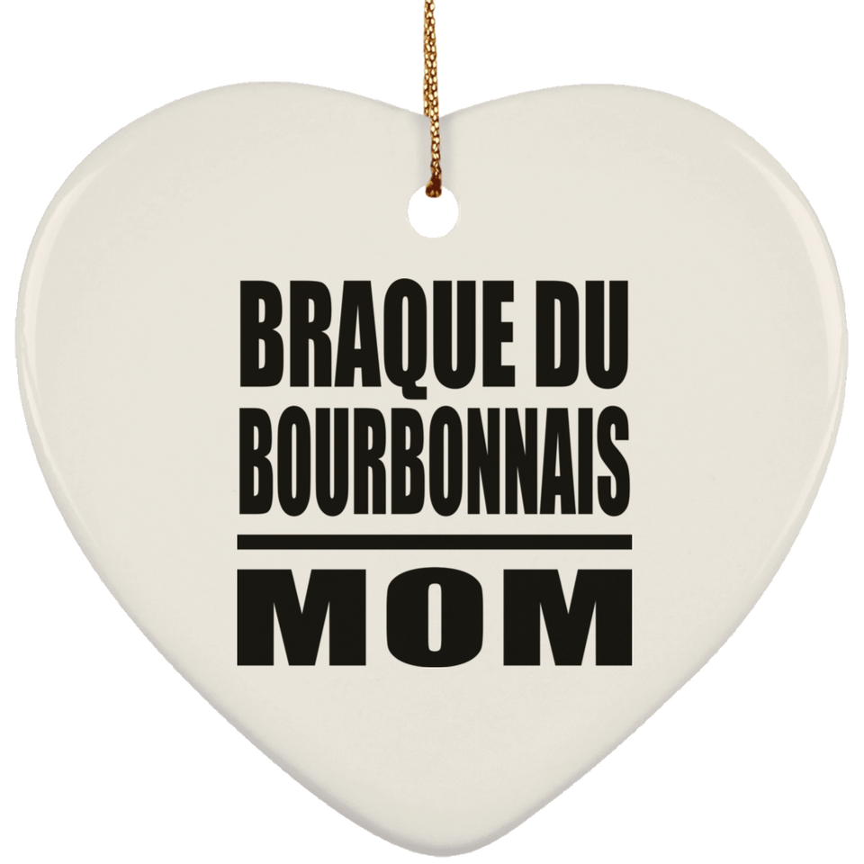 Braque Du Bourbonnais Mom - Heart Ornament