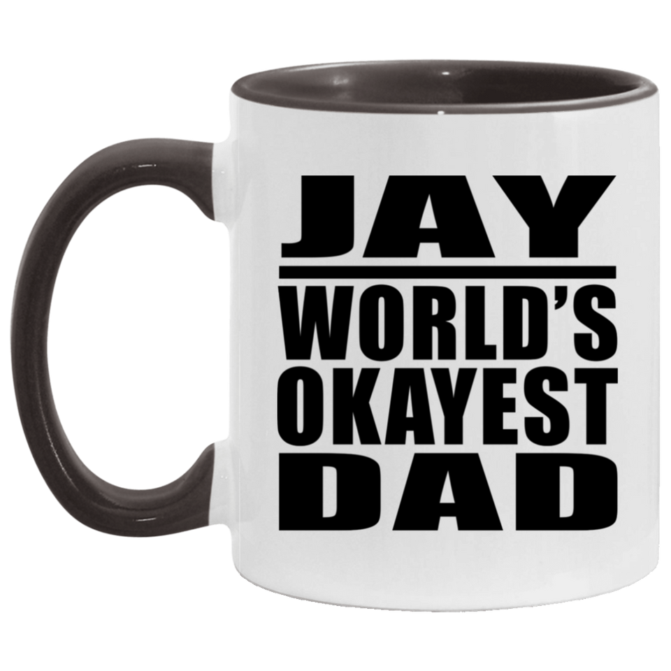 Jay World's Okayest Dad - 11oz Accent Mug Black