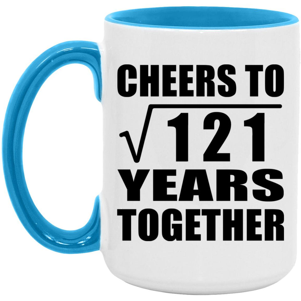 11th Anniversary Cheers To Square Root of 121 Years Together - 15oz Accent Mug Blue