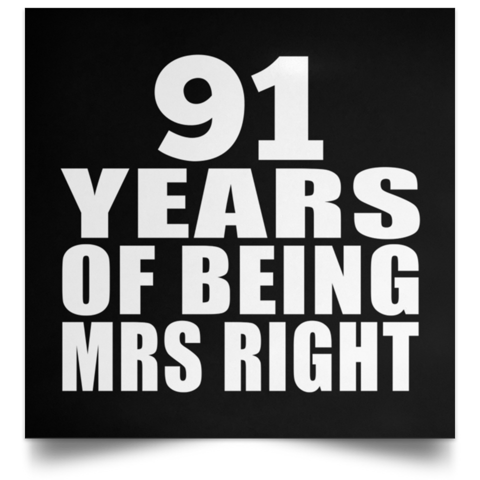 91st Anniversary 91 Years Of Being Mrs Right - Poster Square