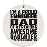 Proud Engineer Dad Of Awesome Daughter - Circle Ornament