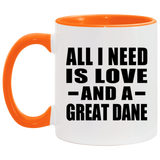 All I Need Is Love And A Great Dane - 11oz Accent Mug Orange