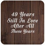 49th Anniversary 49 Years Still In Love After These Years - Drink Coaster D