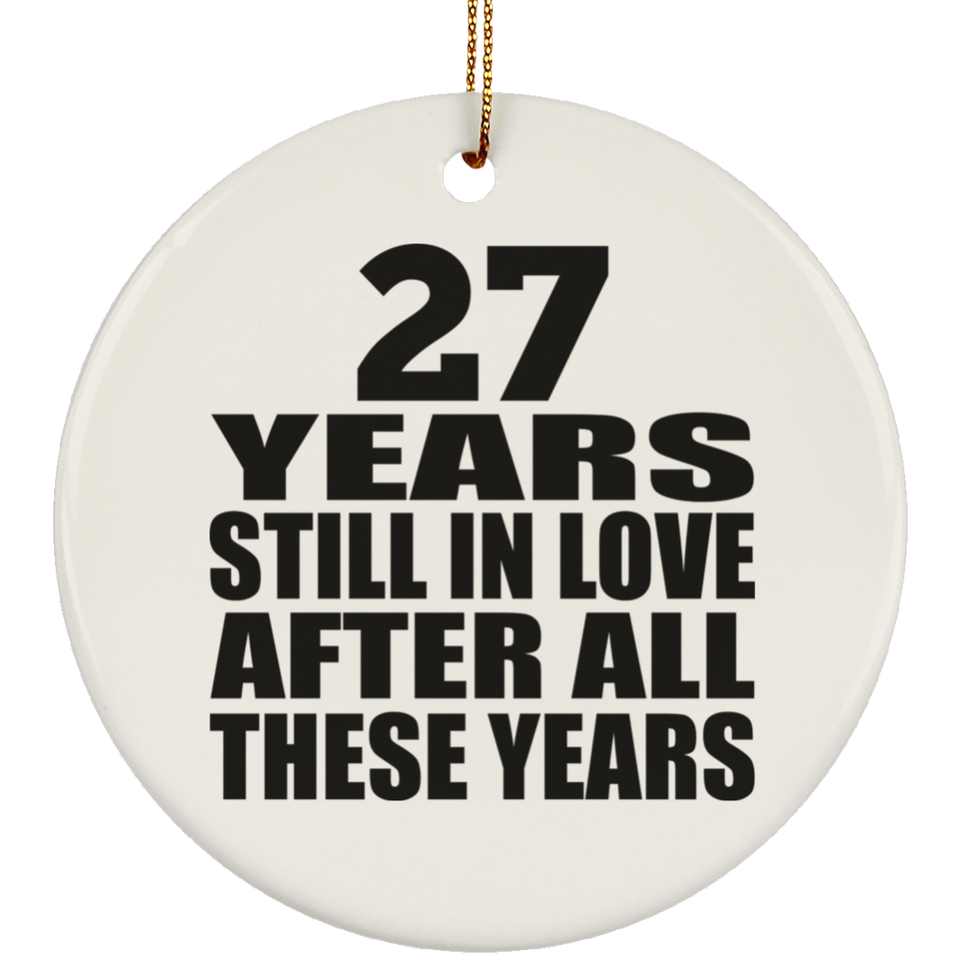 27th Anniversary 27 Years Still In Love After These Years - Circle Ornament