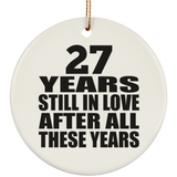 27th Anniversary 27 Years Still In Love After These Years - Circle Ornament