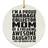 Proud Garbage Collector Mom Of Awesome Daughter - Circle Ornament