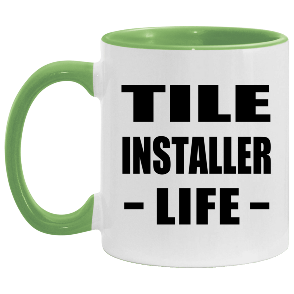 Tile Installer Life - 11oz Accent Mug Green