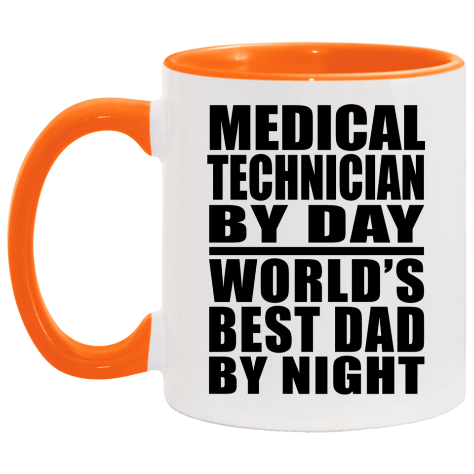 Medical Technician By Day World's Best Dad By Night - 11oz Accent Mug Orange