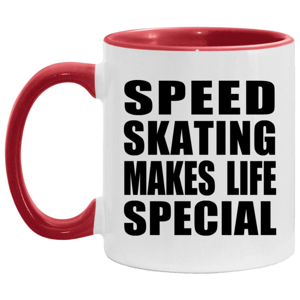 Speed Skating Makes Life Special - 11oz Accent Mug Red