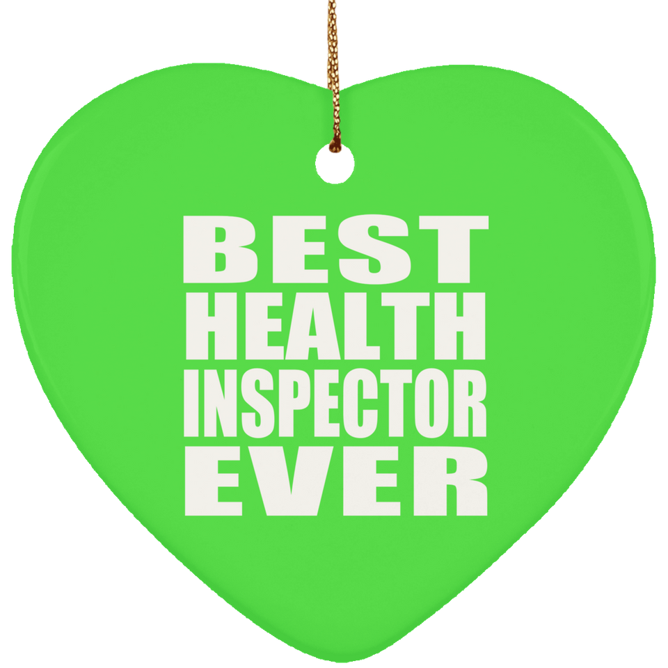 Best Health Inspector Ever - Heart Ornament