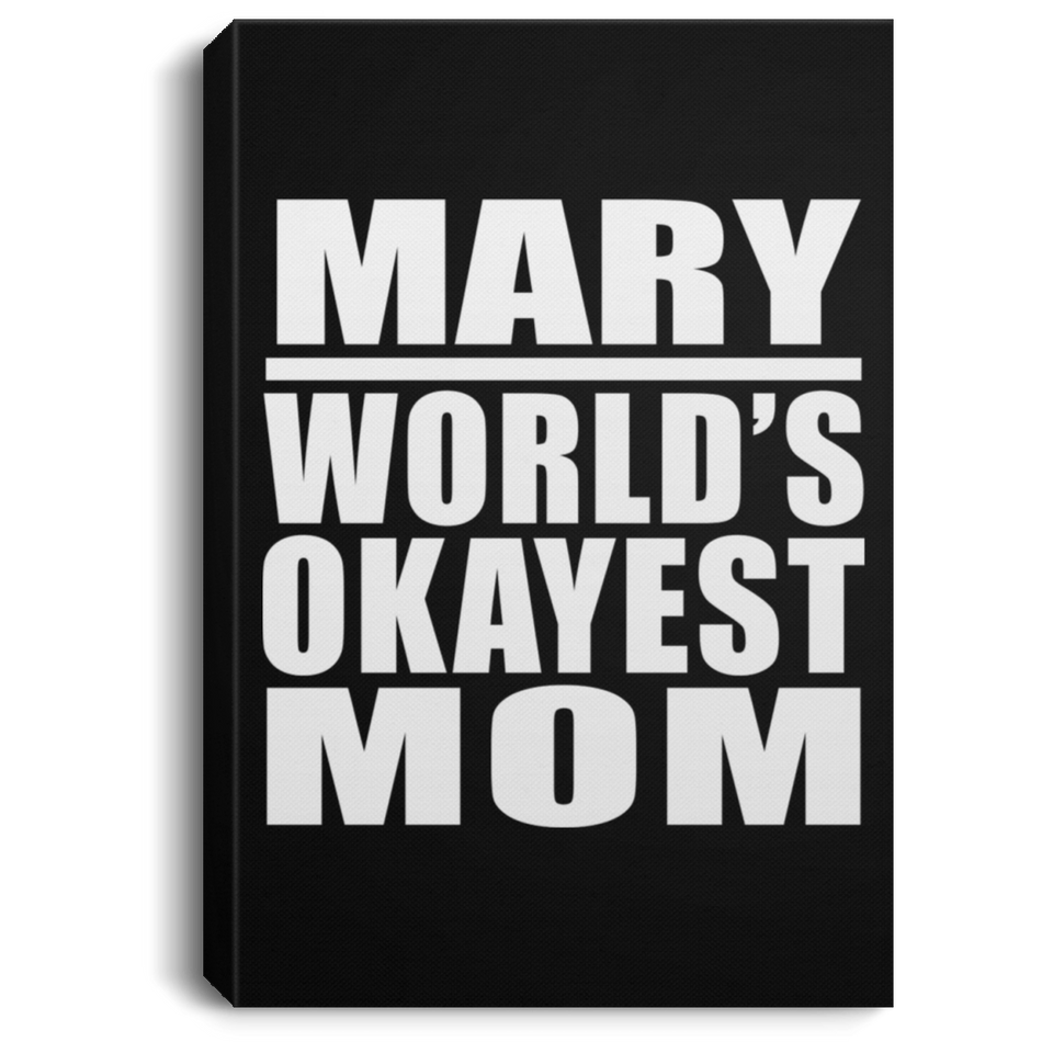 Mary World's Okayest Mom - Canvas Portrait