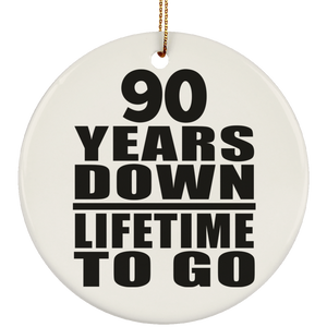 90th Anniversary 90 Years Down Lifetime To Go - Circle Ornament