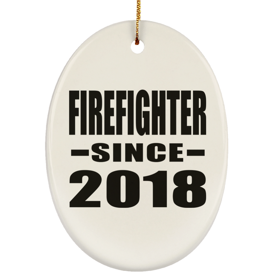 Firefighter Since 2018 - Oval Ornament