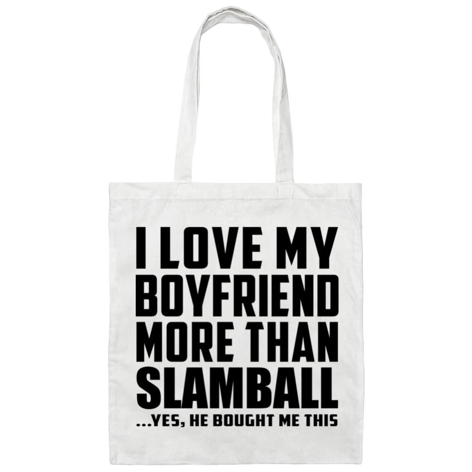 I Love My Boyfriend More Than Slamball - Tote Bag White
