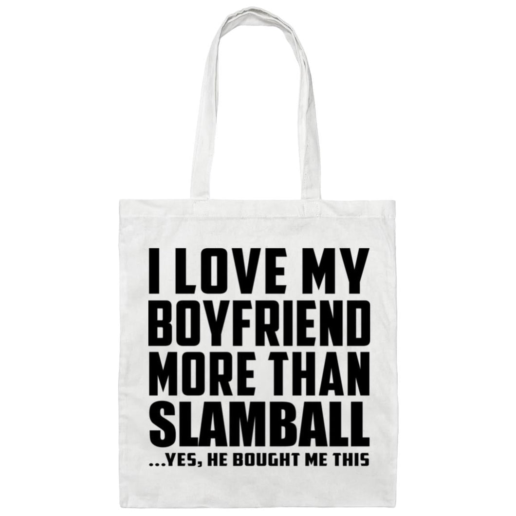 I Love My Boyfriend More Than Slamball - Tote Bag White