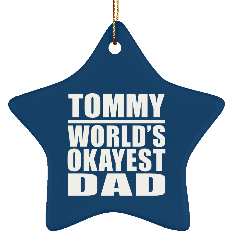 Tommy World's Okayest Dad - Star Ornament