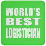 World's Best Logistician - Drink Coaster