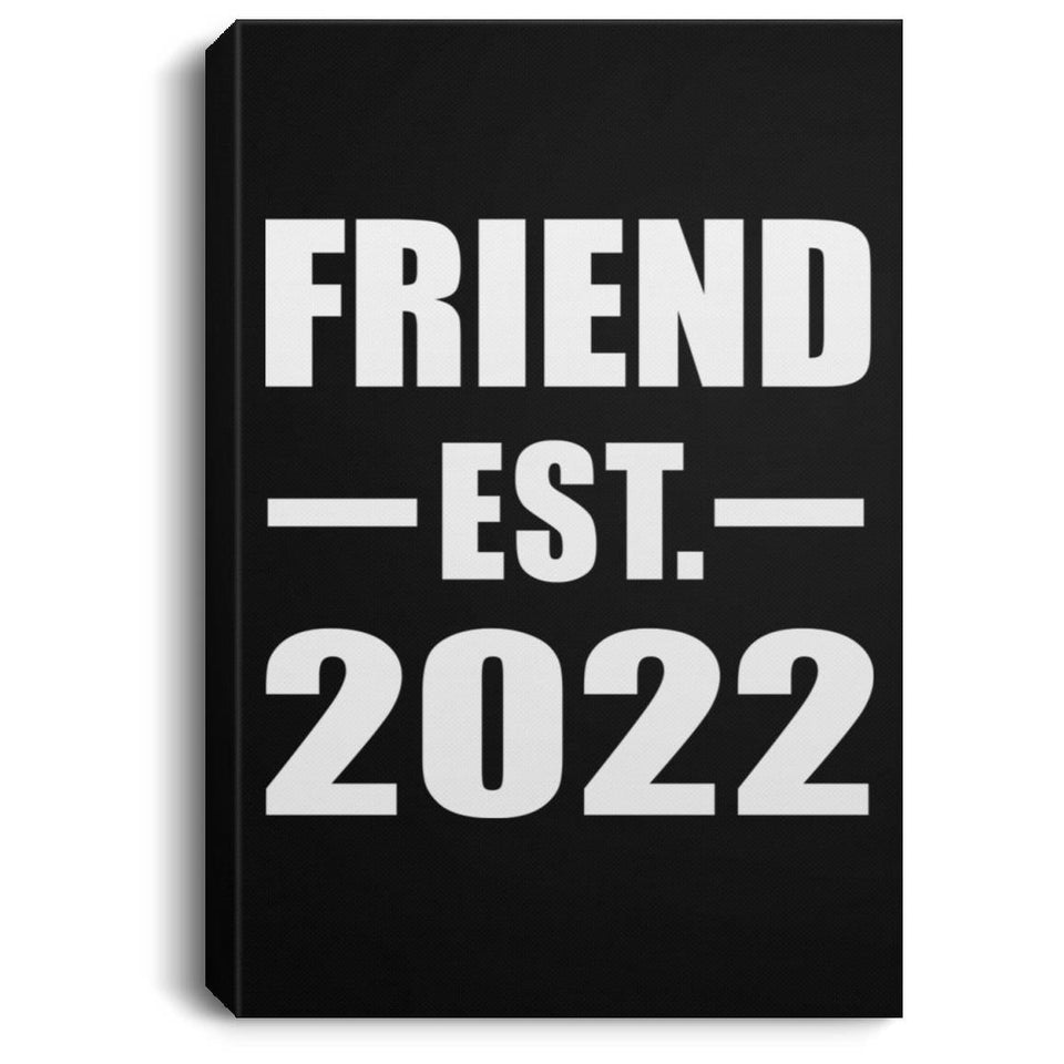 Friend Established EST. 2022 - Canvas Portrait