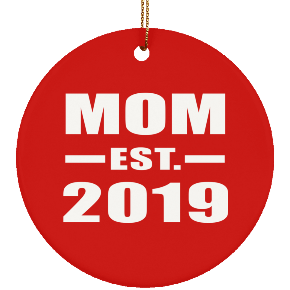 Mom Established EST. 2019 - Circle Ornament