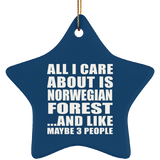 All I Care About Is Norwegian Forest - Star Ornament