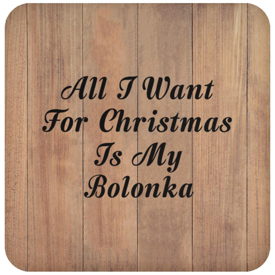 All I Want For Christmas Is My Bolonka - Drink Coaster C