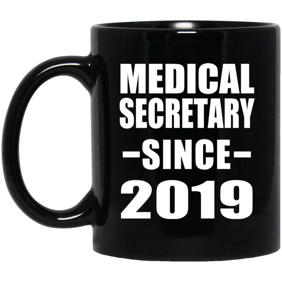 Medical Secretary Since 2019 - 11oz Coffee Mug