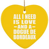 All I Need Is Love And A Dogue De Bordeaux - Heart Ornament
