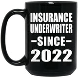 Insurance Underwriter Since 2022 - 15oz Coffee Mug Black