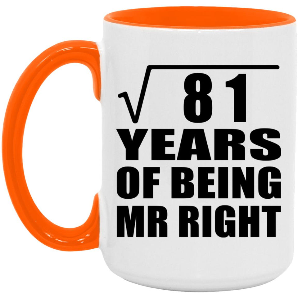 9th Anniversary Square Root of 81 Years of Being Mr Right - 15oz Accent Mug Orange
