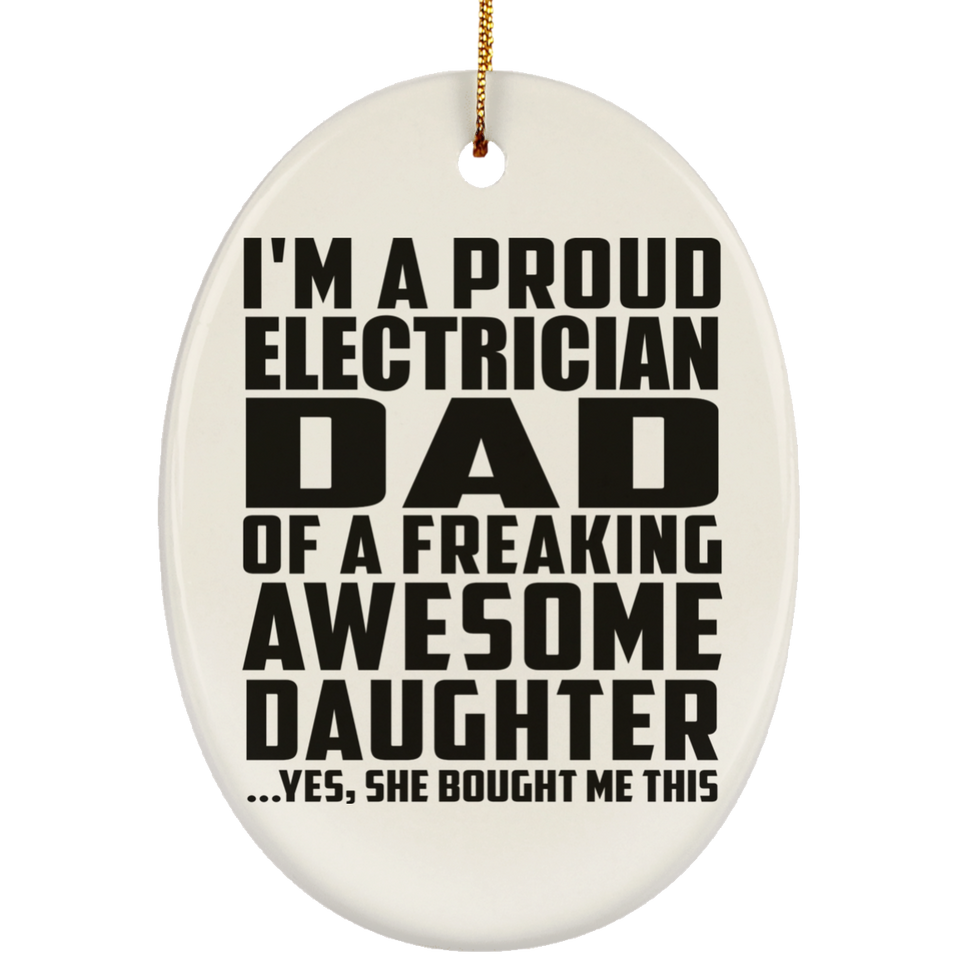 Proud Electrician Dad Of Awesome Daughter - Oval Ornament