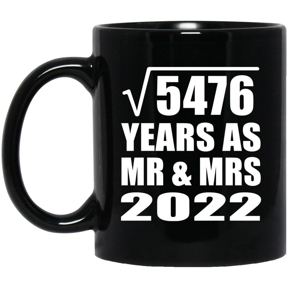 74th Anniversary Square Root of 5476 Years As Mr & Mrs 2022 - 11oz Coffee Mug Black